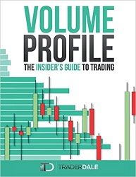 VOLUME PROFILE:The insider's guide to trading by Trader Dale
